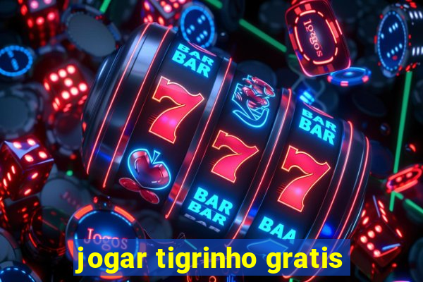 jogar tigrinho gratis